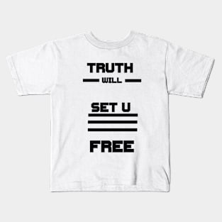 Truth will set u Free Kids T-Shirt